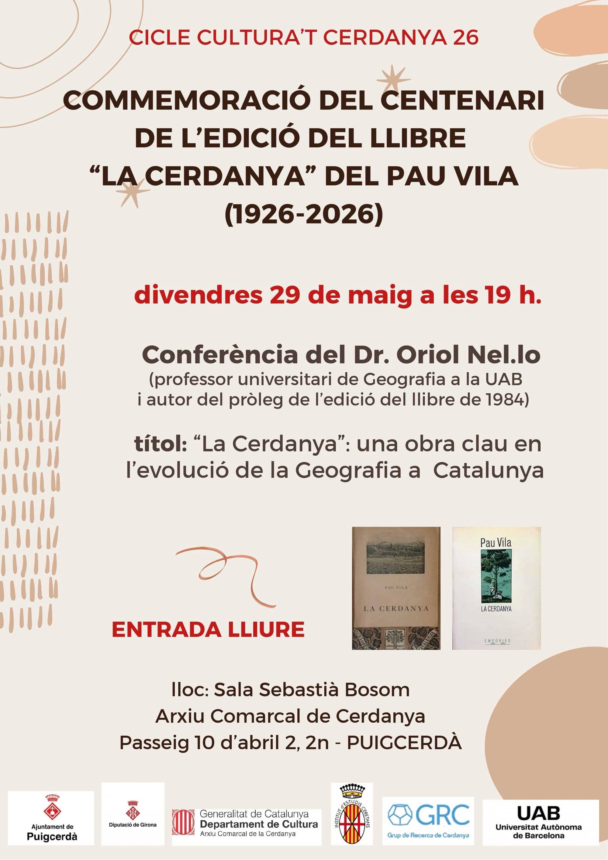 Conferència: “La Cerdanya”, una obra clau en l’evolució de la Geografia a Catalunya A càrrec del Dr. Oriol Nel·lo,